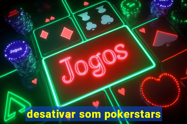 desativar som pokerstars